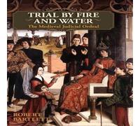 Robert Bartlett Trial by Fire & Water: The Medieval Judicial Ordeal (Oxford Robert Bartlett Multicolor