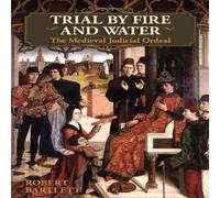 Robert Bartlett Trial by Fire & Water: The Medieval Judicial Ordeal (Oxford Robert Bartlett Multicolor