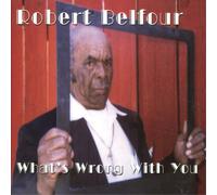 Robert Belfour – What's Wrong With You – Vinyl – US Import