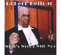 Robert Belfour – What's Wrong With You – Vinyl – US Import