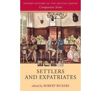Settlers and Expatriates: Britons Over The Seas (Oxford - Paperback NEW Robert B