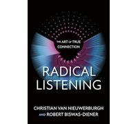 Robert Biswas-Diener - Radical Listening The Art of True Connection - V245z