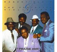 Robert Blair and the Fantastic Violinaires - Praise Him (UK Import)