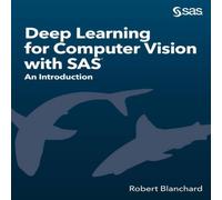 Robert Blanchard Deep Learning for Computer Vision with SAS: An Introduction Robert Blanchard Multicolor
