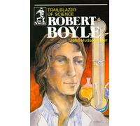 Robert Boyle: Trailblazer of Science