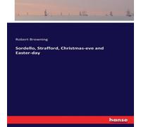 Robert Browning Sordello, Strafford, Christmas-eve & Easter-day Paperback Book Robert Browning Multicolor