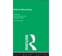 Robert Browning : The Critical Heritage