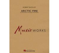 Robert Buckley-Arctic Fire-Concert Band/Harmonie-Score