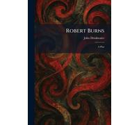Robert Burns: A Play