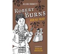 Robert Burns and All That (The And All That Series)