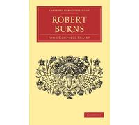 Robert Burns (Cambridge Library Collection - English Men of Letters)