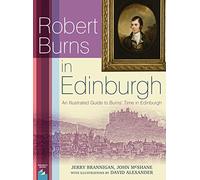 Robert Burns in Edinburgh : A literary guidebook with walking maps of Burns' time in Edinburgh