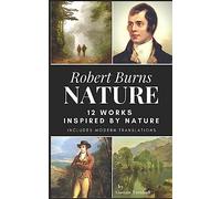 Robert Burns - Nature: 12 Works Inspired By Nature: 2 (Enjoying Robert Burns)