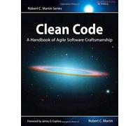 Clean Code: A Handbook of Agile Software Craftsmanship by Robert Martin...