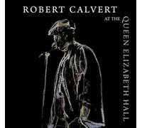 Robert Calvert - At The Queen Elizabeth Hall 1986