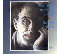 Robert Calvert - Blueprints From the Cellar
