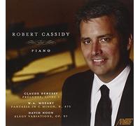 Robert Cassidy - Robert Cassidy Plays Debussy, Noon & Mozart