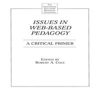 Robert Cole Issues in Web-Based Pedagogy: A Critical Primer Paperback Book Robert Cole Multicolor