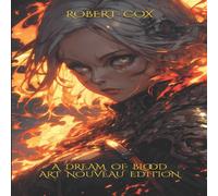 Robert Cox A DREAM OF BLOOD: ART NOUVEAU EDITION Paperback Book Robert Cox Multicolor