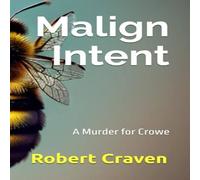 Robert Craven Malign Intent: A Murder for Crowe Paperback Book Robert Craven Multicolor