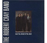 Robert Cray Band - DON'T BE AFRAID OF THE DARK 7 INCH (7" VINYL 45) UK MERCURY 1988