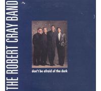 Robert Cray Band, The - Don't be afraid of the dark [VINYL]