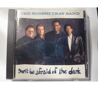 Robert Cray - Don T Be Afraid of the Dark