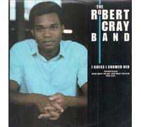ROBERT CRAY - i guess i showed her + 3 12