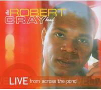 Robert Cray - Live from Across the Pond