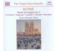 Delcamp - DUPRE: Works for Organ, Vol. 2