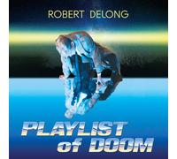 Robert DeLong - PLAYLIST of DOOM