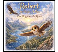 Robert der kleine Adler: Der Flug über die Fjorde