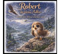 Robert der kleine Adler: Wenn der Wind stärker wird