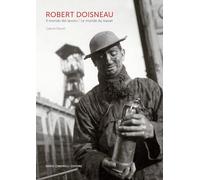 ROBERT DOISNEAU: LE MONDE DU TRAVAIL