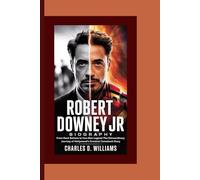 ROBERT DOWNEY JR BIOGRAPHY: From Rock Bottom to Iron Man Legend-The Extraordinary Journey of Hollywood’s Greatest Comeback Story