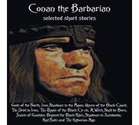 Robert E. Howard Conan the Barbarian, selected short stories including Gods of the Robert E. Howard Multicolor