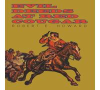 Robert E. Howard Evil Deeds at Red Cougar Paperback Book Robert E. Howard Multicolor