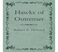 Robert E. Howard Hawks of Outremer Paperback Book Robert E. Howard Multicolor