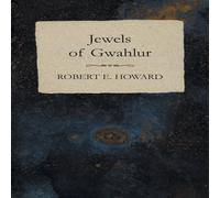 Robert E. Howard Jewels of Gwahlur Paperback Book Robert E. Howard Multicolor