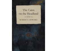 Robert E. Howard The Cairn on the Headland Paperback Book Robert E. Howard Multicolor