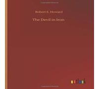 Robert E. Howard The Devil in Iron Hardback Book Robert E. Howard Multicolor