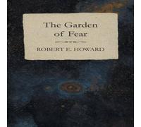 Robert E. Howard The Garden of Fear Paperback Book Robert E. Howard Multicolor