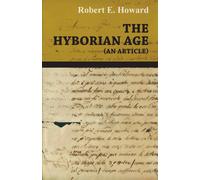 Robert E. Howard The Hyborian Age (An Article) Paperback Book Robert E. Howard Multicolor