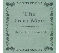 Robert E. Howard The Iron Man Paperback Book Robert E. Howard Multicolor