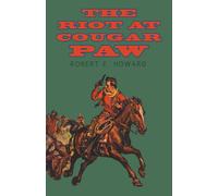 Robert E. Howard The Riot at Cougar Paw Paperback Book Robert E. Howard Multicolor