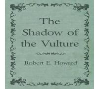 Robert E. Howard The Shadow of the Vulture Paperback Book Robert E. Howard Multicolor