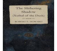 Robert E. Howard The Slithering Shadow (Xuthal of the Dusk) Paperback Book Robert E. Howard Multicolor