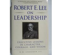 Robert E. Lee on Leadership