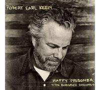 Robert Earl Keen - Happy Prisoner: The Bluegrass Sessions [VINYL]