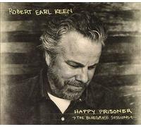 Robert Earl Keen - Happy Prisoner: The Bluegrass Sessions